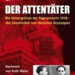 Der Attentäter – Hintergründe der Reichsprogromnacht 1938