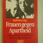 Mehrmals unterdrückt - Ruth Weiss und der Kampf von Frauen gegen die Apartheid