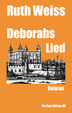 Read more about the article Deborahs Lied  – Ruth Weiss Roman neu bei AV!