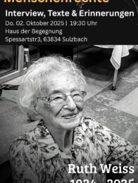 101 Jahre gelebte Menschenrechte - Veranstaltungsreihe mit Texten und Erinnerungen von Ruth Weiss in Sulzbach 2.-12.Okt.2025