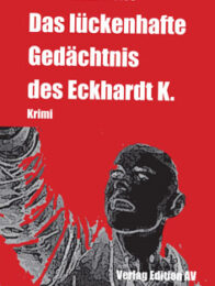Das lückenhafte Gedächtnis des Eckardt K.  -  Ruths Krimi für die Criminale Salzburg