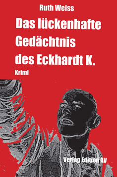 Mehr über den Artikel erfahren Das lückenhafte Gedächtnis des Eckardt K.  –  Ruths Krimi für die Criminale Salzburg